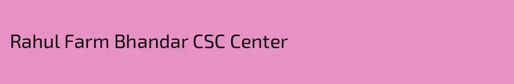 Rahul Farm Bhandar CSC Center 
